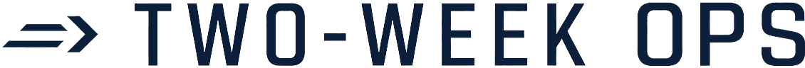 Two-Week Ops
